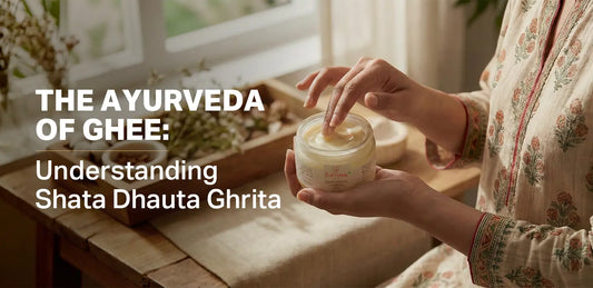 Shata Dhauta Ghrita: Ayurvedic Skincare for the Glow of Ghee